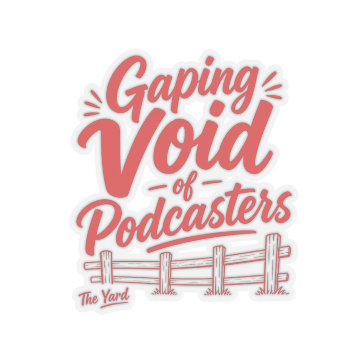 The Yard "Gaping Void of Podcasters" Sticker