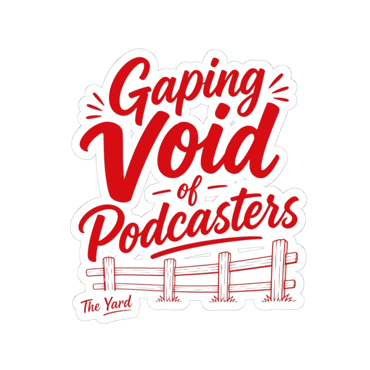 The Yard "Gaping Void of Podcasters" Sticker